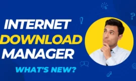 Internet Download Manager | what’s new?
