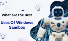 What are the Best Uses Of Windows Sandbox