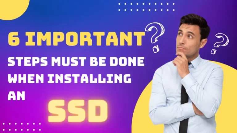 6-important-Steps-Must-Be-Done-When-Installing-An-SSD