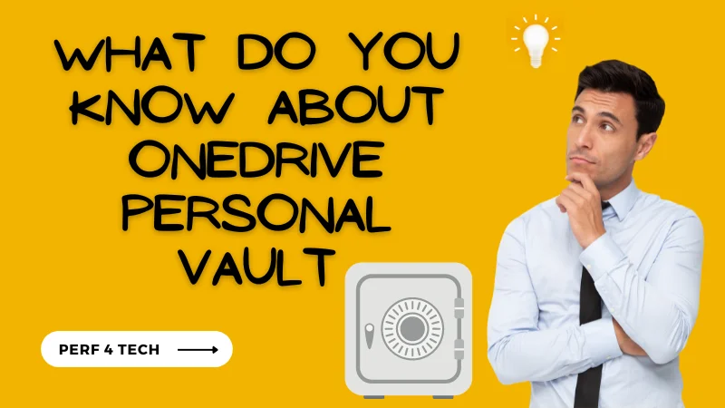 What-do-you-know-about-onedrive-personal-vault