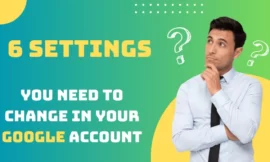 6 settings you need to change in your Google account