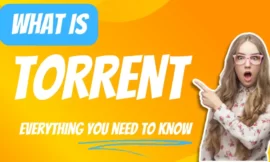 what is torrent | everything you need to know