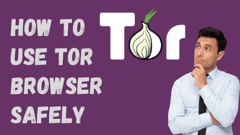 How-to-Use-Tor-Browser-Safely