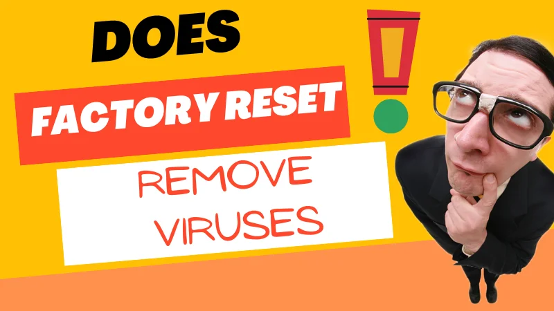 does-factory-reset-remove-viruses