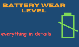 battery wear level: everything in details