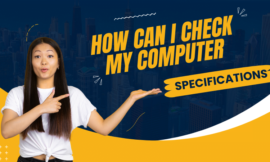 How can i check my computer specifications