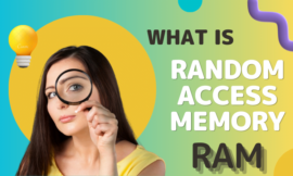 what is Random access memory : RAM