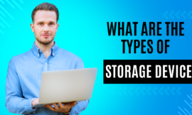What are the types of storage devices?