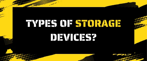 what are the types of storage devices