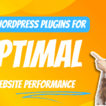 Best WordPress Plugins for Optimal Website Performance