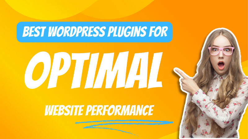 Best WordPress Plugins for Optimal Website Performance