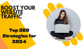 Boost Your Website Traffic: Top SEO Strategies for 2024